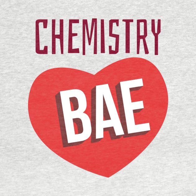Chemistry Bae by Chemis-Tees